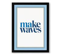Make Waves Typography Framed Wall Art Print A4 (29.7×21cm) Black, Wall Decor for Living Room, Bedroom, Office & Home, Ready to Hang, Art Gift