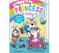 Make Way for Ballet: 15 (Itty Bitty Princess Kitty)