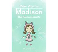 Make Way For Madison: The Seven Summits