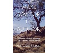 Make Way for the Auditor: Memoirs of a Colonial Civil Servant Part 2 - Northern Rhodesia (Zambia)