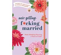 Make Wedding Planning a Piece of Cake: An Easy-to-use Guide and 12-month Organizer