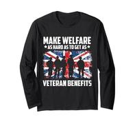 Make Welfare As Hard As To Get As Veteran Benefits UK Flag Long Sleeve T-Shirt