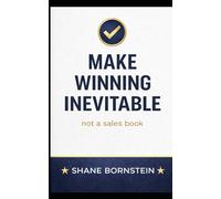 Make Winning Inevitable: not a sales book