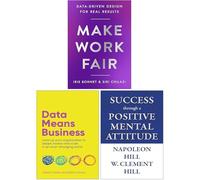 Make Work Fair Data-Driven Design for Real Results, Success through a Positive Mental Attitude & Data Means Business 3 Books Collection Set
