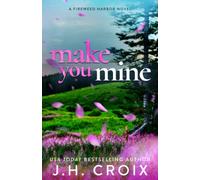 Make You Mine (Fireweed Harbor Series)