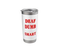 Make You Smart Deafness Sign Language Hearing Deaf Awareness Stainless Steel Insulated Tumbler