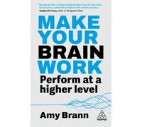 Make Your Brain Work Perform at a Higher Level by Amy Brann (Paperback Book)