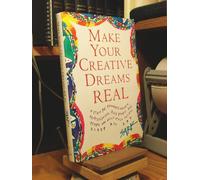Make Your Creative Dreams Real: A Plan for Procrastinators, Perfectionists, Busy People, Avoiders, and People Who Would Really Rather Sleep All Day