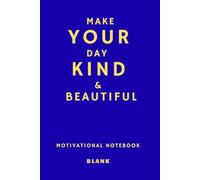 Make Your Day Kind & Beautiful: A Productivity Notebook For Turning Ideas Into Action