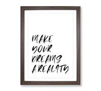 Make Your Dreams A Reality Typography Quote Framed Print | A4 Walnut Framed Wall Art | Ready to Hang | Modern Positive Affirmations Picture | Living Room Bedroom Lounge Office
