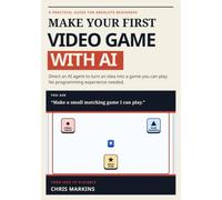 Make Your First Video Game with AI: Direct an AI agent to turn an idea into a game you can play. No programming experience needed.