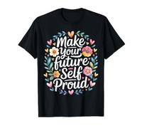 Make Your Future Self Proud Reminder Progress Journey - Value Graphic T-Shirt, Men, Black, S