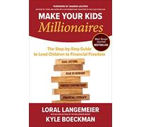 Make Your Kids Millionaires – The Step-by-Step Guide to Lead Children to Financial Freedom