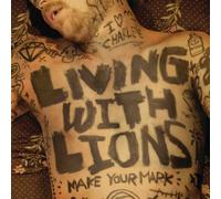 Living With Lions - Make Your Mark