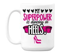Make Your Mark Design My Superpower Is Dancing in Heels White Ceramic Coffee & Tea Mug (15oz)