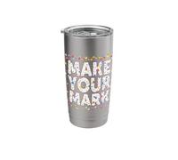 Make Your Mark Motivational Positive Vibes Stainless Steel Insulated Tumbler