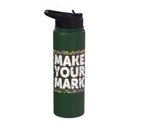 Make Your Mark Motivational Positive Vibes Stainless Steel Insulated Water Bottle