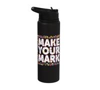 Make Your Mark Motivational Positive Vibes Stainless Steel Insulated Water Bottle