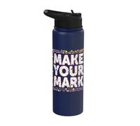 Make Your Mark Motivational Positive Vibes Stainless Steel Insulated Water Bottle