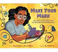Make Your Mark: The Empowering True Story of the First Known Black Female Tattoo Artist