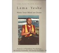 MAKE YOUR MIND AN OCEAN: ASPECTS OF BUDDHIST PSYCHOLOGY.