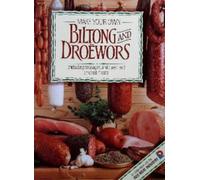 Make Your Own Biltong and Droewors: Written by Hannelie van Tonder, 2004 Edition, Publisher: Struik Publishers [Paperback]