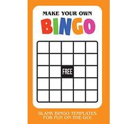 Make Your Own Bingo: Blank Bingo Templates For Fun On The Go - Orange
