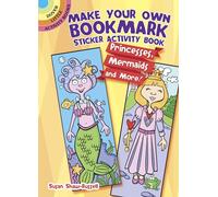 Make Your Own Bookmark Sticker Activity Book: Princesses, Mermaids and More! (Little Activity Books)