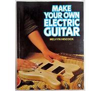 Make Your Own Electric Guitar