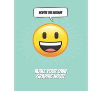 Make Your Own Graphic Novel: Creative Writing For Kids Ages 8-12