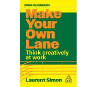 Make Your Own Lane : Think Creatively at Work