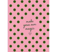 Make Your Own Magic: A Cute Polka Dot Journal | Soft Pink & Green Notebook for Notes, Journaling, Planning, School & Everyday Writing | 110 Pages, 7.5 x 9.25"