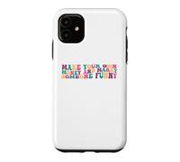 Make Your Own Money And Marry Someone Funny Groovy Case for iPhone 11