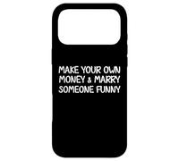 Make Your Own Money and Marry Someone Funny Statement Joke Case for iPhone 17 Pro Max