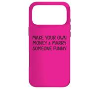Make Your Own Money and Marry Someone Funny Statement Joke Case for iPhone 17 Pro Max