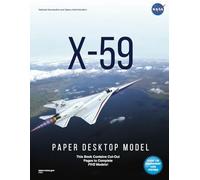 Make Your Own: NASA X-59 PAPER DESKTOP MODEL (Illustrated): Includes Cut-Out Pages and Instructions