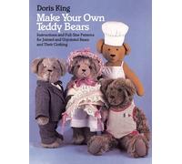 Make Your Own Teddy Bears: Instructions and Full-Size Patterns for Jointed and Unjointed Bears and Their Clothing (Dover Crafts: Dolls & Toys)