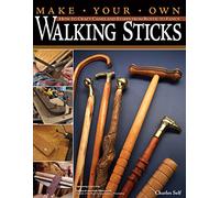 Make Your Own Walking Sticks: How to Craft Canes and Staffs from Rustic to Fancy (Fox Chapel Publishing) 15 Step-by-Step Woodworking Projects, 25 Topper Patterns from Lora Irish, and Stickmaking Tips
