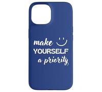Make Yourself A Priority Positive Self-Love Message Case for iPhone 15