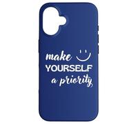Make Yourself A Priority Positive Self-Love Message Case for iPhone 16