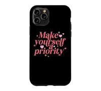Make Yourself A Priority Self Love Quote Case for iPhone 11 Pro