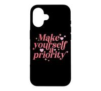 Make Yourself A Priority Self Love Quote Case for iPhone 16