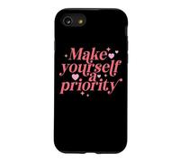 Make Yourself A Priority Self Love Quote Case for iPhone SE (2020) / 7/8