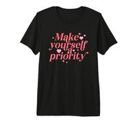 Make Yourself A Priority Self Love Quote Premium T-Shirt