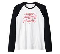 Make Yourself A Priority Self Love Quote Raglan Baseball Tee