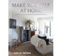 Make Yourself at Home: A Guide to Decorating with Heirlooms and Antiques that Tell Stories