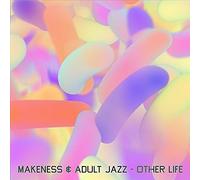 Makeness & Adult Jazz : Other Life Vinyl 12" Single (2016) NEW Great Value