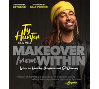 Makeover from Within: Lessons in Hardship, Acceptance, and Self-Discovery