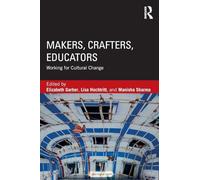 Makers, Crafters, Educators: Working for Cultural Change