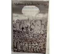 Makers of Modern Strategy from Machiavelli to the Nuclear Age